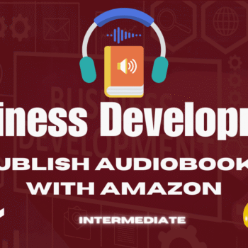 PUBLISH AUDIOBOOKS WITH AMAZON INTERMEDIATE